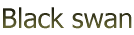 Black swan